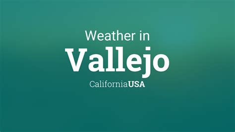 10 day weather forecast vallejo ca|National Weather Service.